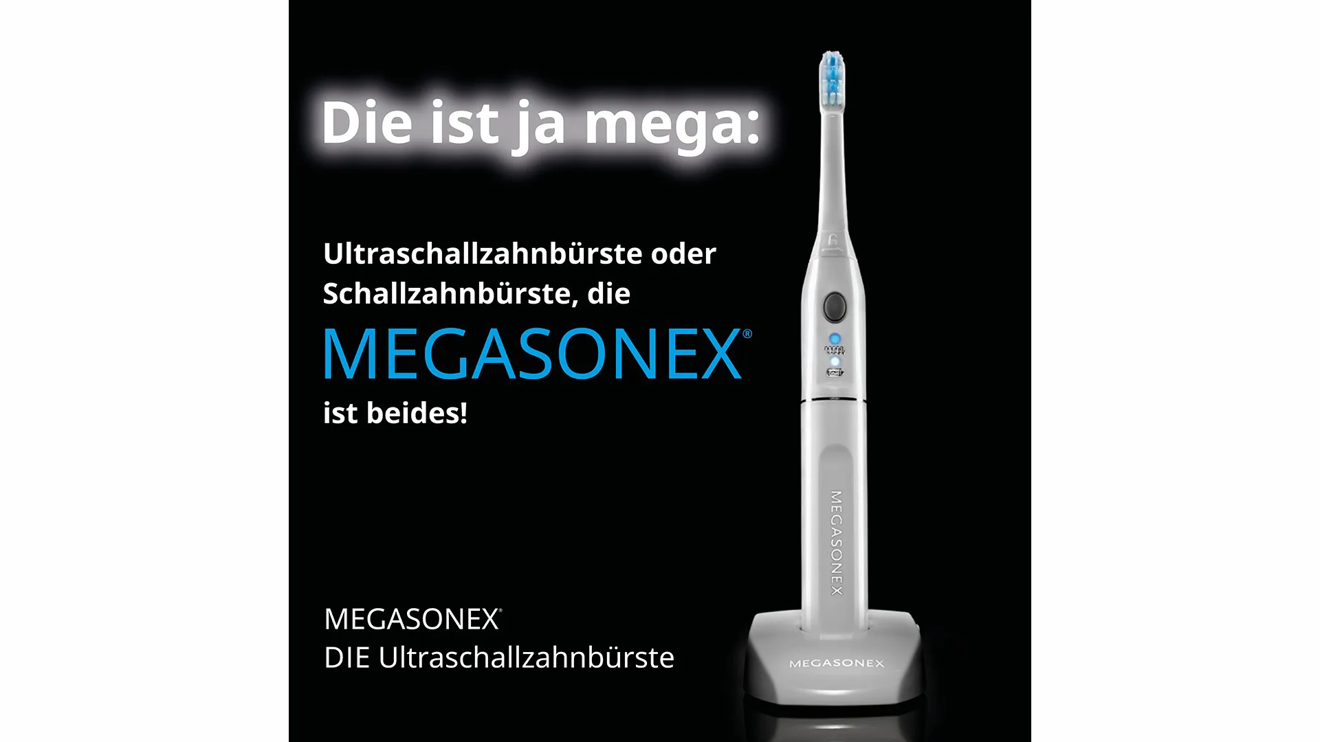 MEGASONEX® Die Ultraschallzahnbürste