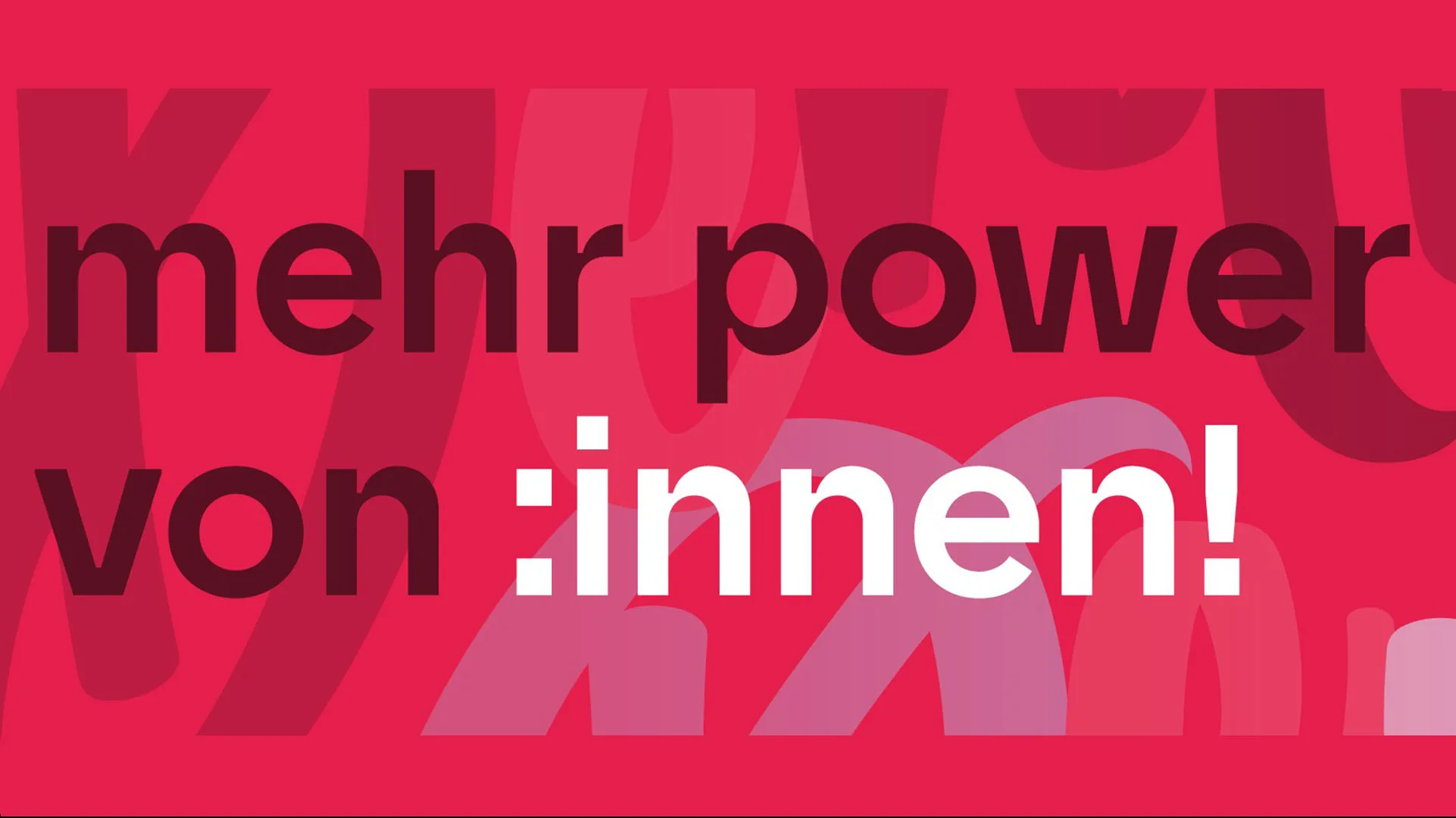 Ein roter Hintergrund auf dem steht mehr Power von :innen!