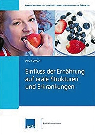 „Einfluss der Ernährung auf die oralen Strukturen und Erkrankungen“ von Peter Wöhrl