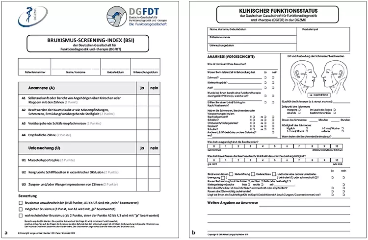 Abb. 3a u. b: Der Einsatz standardisierter Erfassungsbögen bietet sich für eine strukturierte Erhebung bei Verdacht auf Bruxismus (a) und/oder CMD (b) an. Die Befundbögen
„Bruxismus-Screening-Index (BSI)“ und „klinischer Funktionsstatus“ von der Deutschen Gesellschaft für Funktionsdiagnostik und -therapie (DGFDT) sind
kostenfrei online verfügbar unter https://www.dgfdt.de/richtlinien_formulare.